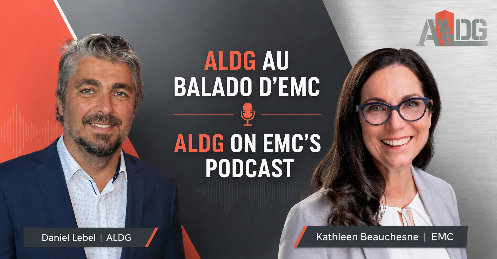 Daniel Lebel d’ALDG et Kathleen Beauchesne d’EMC – balado Pleins feux sur le manufacturier